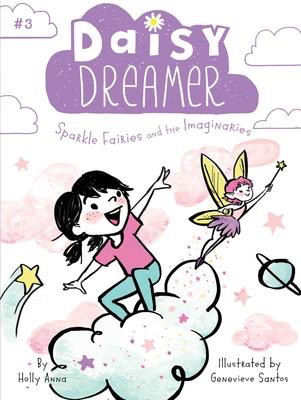 Daisy Dreamer #3: Sparkle Fairies and the Imaginaries