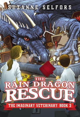 The Imaginary Veterinary #3: The Rain Dragon Rescue