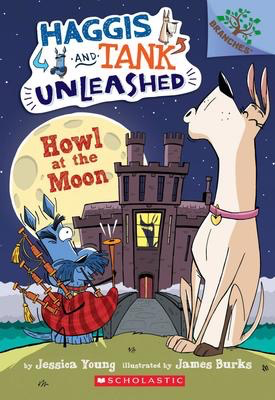 Haggis and Tank Unleashed #3: Howl at the Moon: A Branches Book