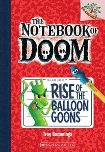 The Notebook of Doom #1 Rise of The Balloon Goons: A Branches Book