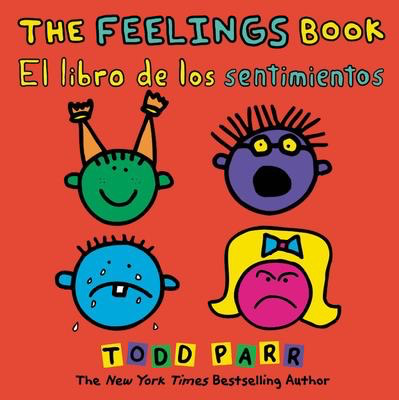 Todd Parr's The Feelings Book / El libro de los sentimientos (Bilingual English/Spanish) (pb)