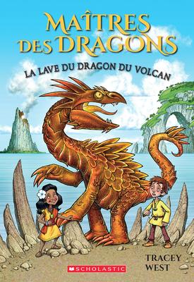Maitres des dragons N°18: La lave du dragon du Volcan (Dragon Masters #18: Heat of the Lava Dragon)