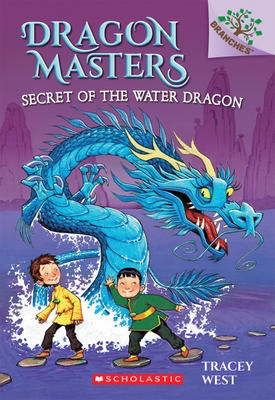 Dragon Masters #3: Secret of the Water Dragon: A Branches Book