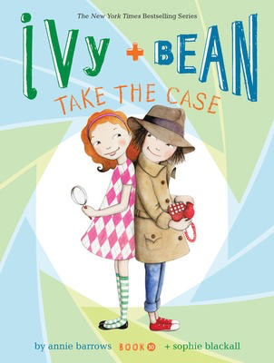 Ivy and Bean #10: Take the Case