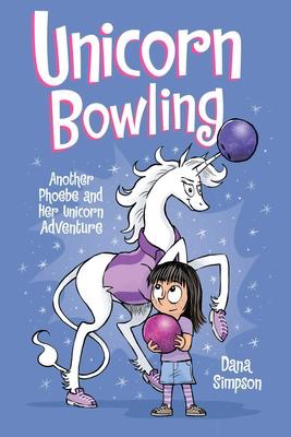 Phoebe and Her Unicorn #9: Unicorn Bowling
