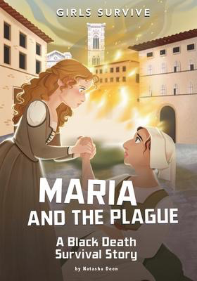 Girls Survive: Maria and the Plague: A Black Death Survival Story