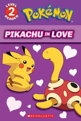 Scholastic Reader Level 2: Pokemon: Pikachu in Love