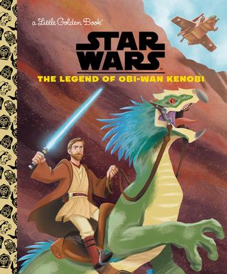 Star Wars: The Legend of Obi-Wan Kenobi: A Little Golden Book
