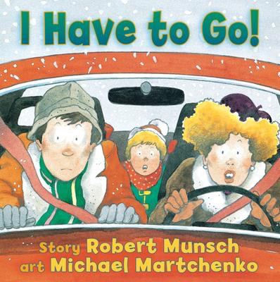 Robert Munsch's I Have to Go! (BB)