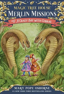 Magic Tree House: Merlin Missions #17: A Crazy Day with Cobras