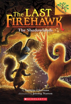 The Last Firehawk #5: The Shadowlands: A Branches Book