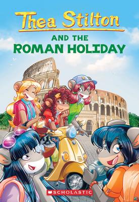 Thea Stilton #34: The Roman Holiday