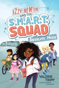 Izzy Newton and the S.M.A.R.T. Squad #1: Absolute Hero