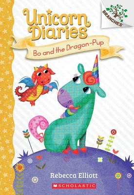 Unicorn Diaries #2: Bo and the Dragon-Pup: A Branches Book
