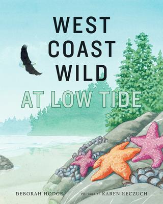 West Coast Wild: At Low Tide