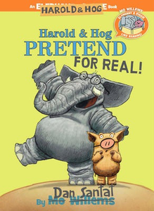 Harold & Hog Pretend For Real! (Mo Willems' Elephant & Piggie Like Reading)