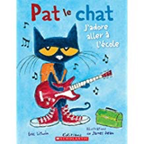Pat le Chat: J'adore aller à l'école (Pete the Cat:  Rocking in My School Shoes)