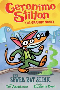 Geronimo Stilton: The Graphic Novel #1: The Sewer Rat Stink