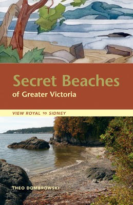 Secret Beaches of Greater Victoria: View Royal to Sidney