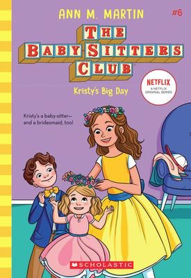 The Baby-Sitters Club #6: Kristy's Big Day (2020 edition)