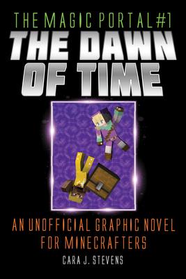 The Magic Portal # 1: The Dawn of Time: An Unofficial Graphic Novel for Minecrafters