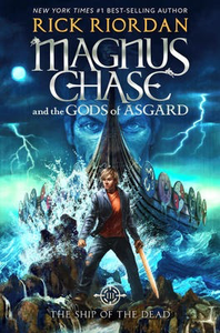Magnus Chase and the Gods of Asgard #3: The Ship of the Dead (HC)