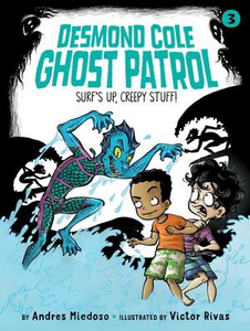Desmond Cole Ghost Patrol #3: Surf's Up, Creepy Stuff!