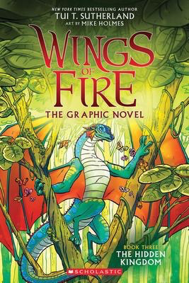Wings of Fire: The Graphic Novel #3: The Hidden Kingdom