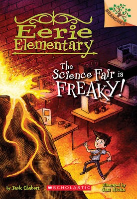 Eerie Elementary #4: The Science Fair is Freaky! A Branches Book
