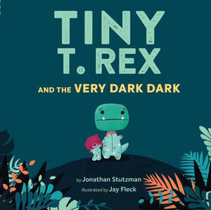 Tiny T-Rex and the Very Dark Dark (PB)