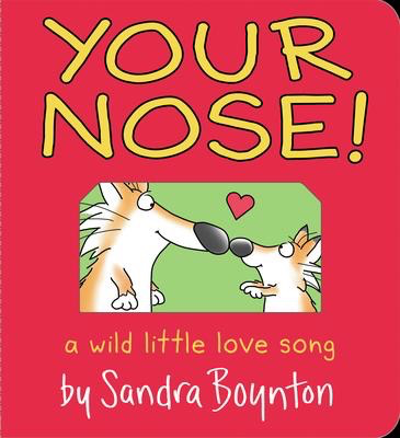 Sandra Boynton's Your Nose!