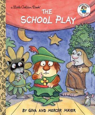 Mercer Mayer's Little Critter: The School Play: A Little Golden Book