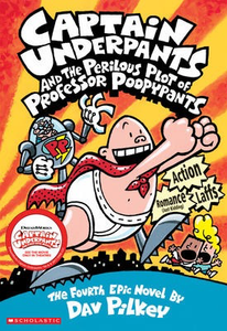 Captain Underpants #4: Captain Underpants and the Perilous Plot of Professor Poopypants (PB)