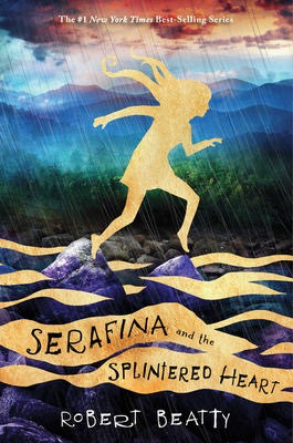 Serafina #3: Serafina and the Splintered Heart