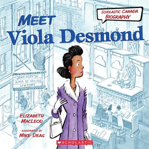 Meet Viola Desmond: Scholastic Canada Biography