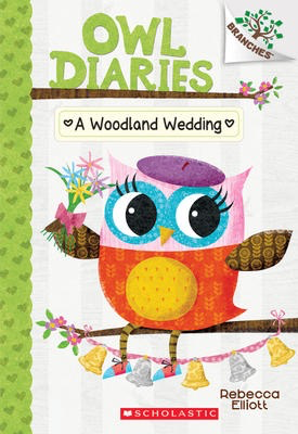 Owl Diaries #3: A Woodland Wedding: A Branches Book