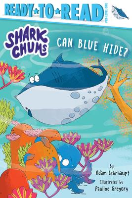 Ready-to-Read Pre-Level 1: Shark Chums: Can Blue Hide?