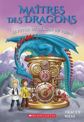 Maitres des dragons N°15: Le futur du dragon du temps (Dragon Masters #15: Future of the Time Dragon)