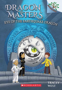 Dragon Masters #13: Eye of the Earthquake Dragon: A Branches Book