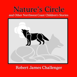 Nature's Circle: and Other Northwest Coast Children's Stories