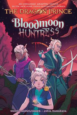 The Dragon Prince #2: Bloodmoon Huntress: The Graphic Novel