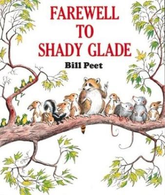 Farewell To Shady Glade: Bill Peet