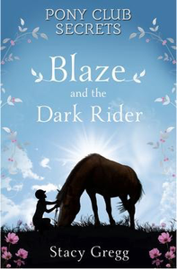 Pony Club Secrets #2: Blaze and the Dark Rider