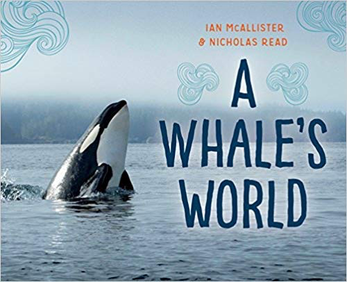 A Whale's World: Ian McAllister & Nicholas Read