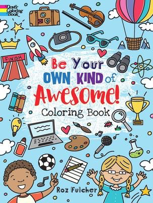 Be Your Own Kind of Awesome! Coloring Book
