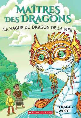 Maitres des dragons N°19: La vague du dragon de la Mer (Dragon Masters #19: Mist of the Sea Dragon)