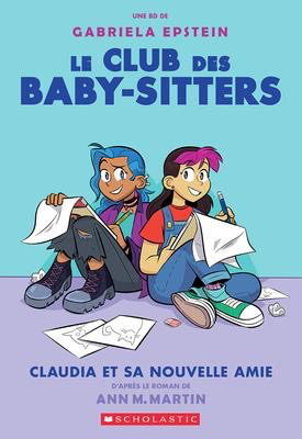Le Club des Baby-Sitters N° 9:  Claudia et sa nouvelle amie (The Baby-Sitters Club Graphix #9: Claudia and the New Girl)