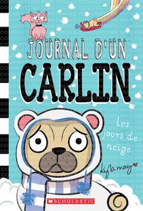 Journal d'un carlin N° 2: Les jours de neige (Diary of a Pug #2: Pug's Snow Day)