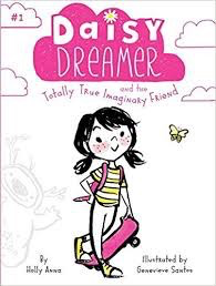 Daisy Dreamer #1: Daisy Dreamer and the Totally True Imaginary Friend